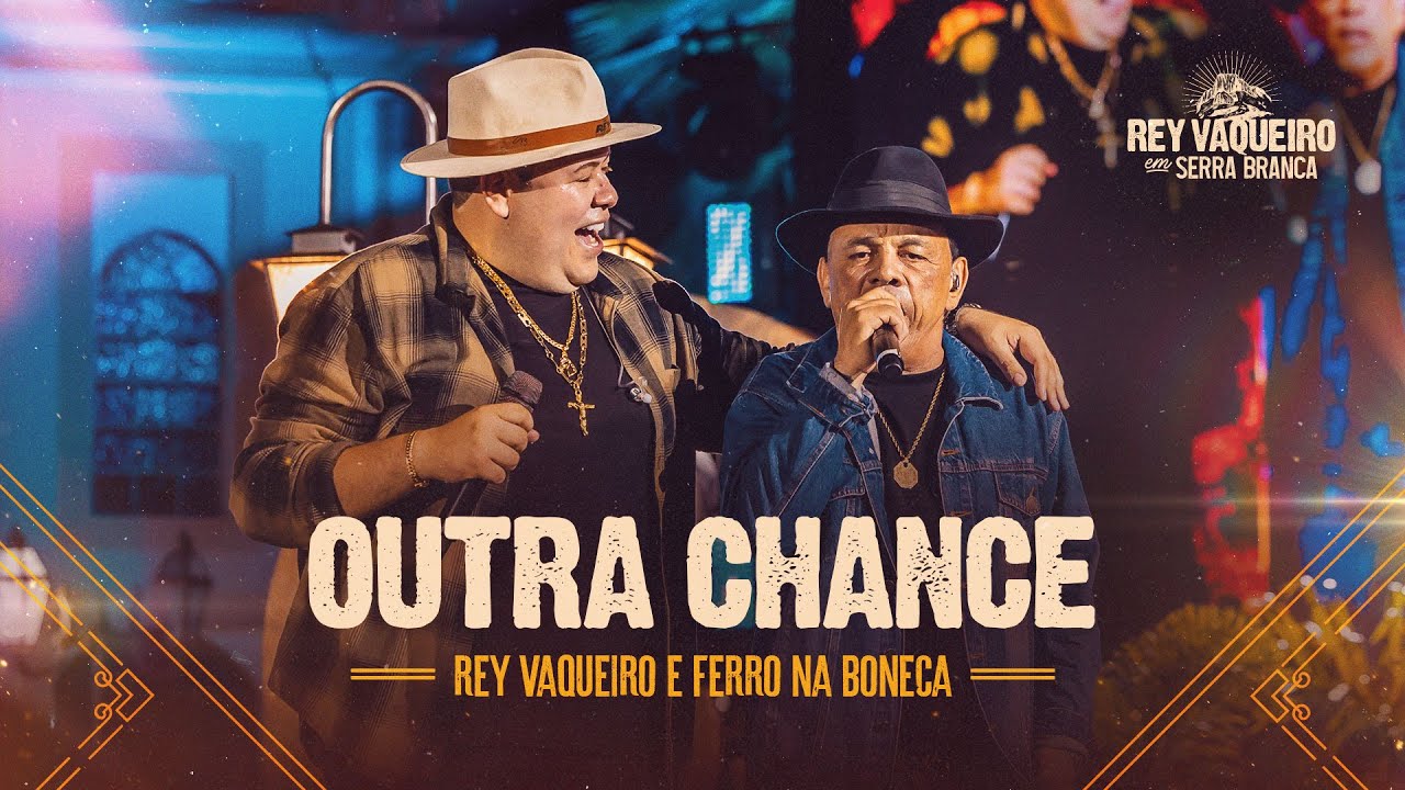 OUTRA CHANCE - Rey Vaqueiro e Ferro na Boneca - DVD Rey Vaqueiro em Serra Branca