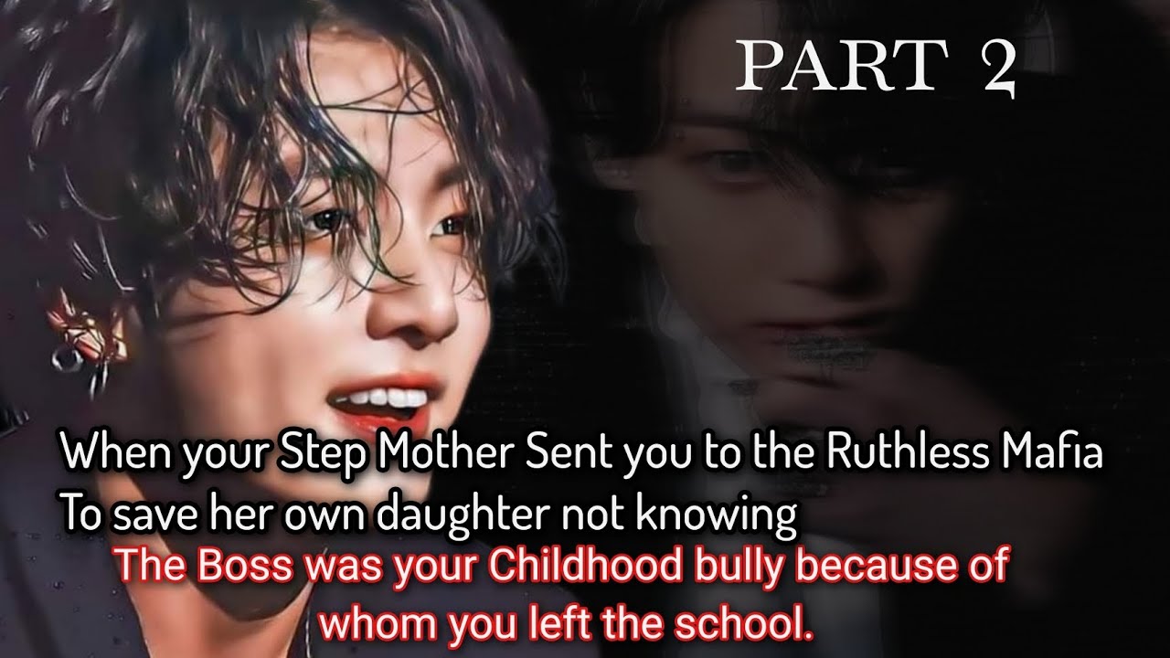 Part 2 ( when your Step Mother Sent you to the ruthless mafia to save her own daughter not knowing _