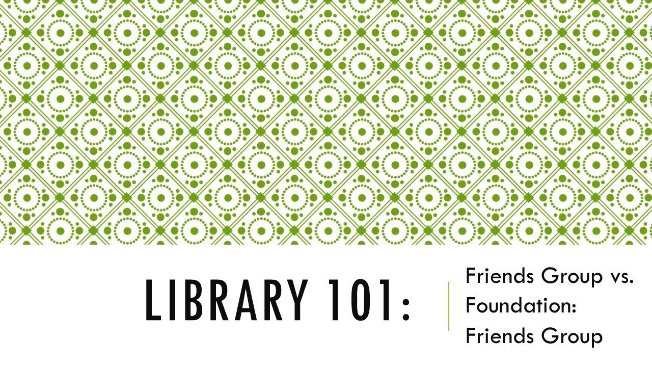 Library 101: Friends of the Library