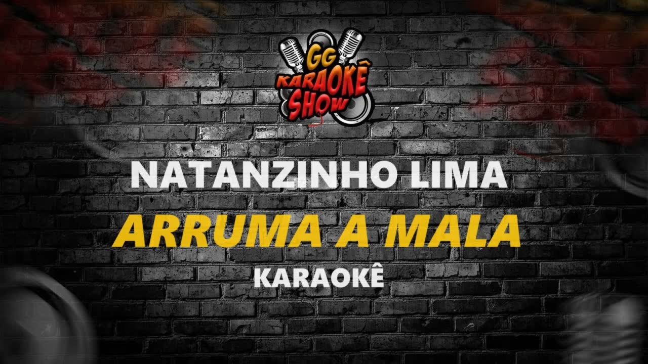 Arruma a Mala - Karaokê/ Natazinho Lima
