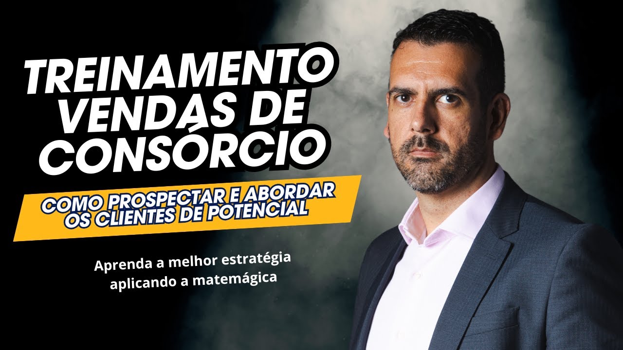 Treinamento para vender Cons&oacute;rcio - Prospec&ccedil;&atilde;o de clientes