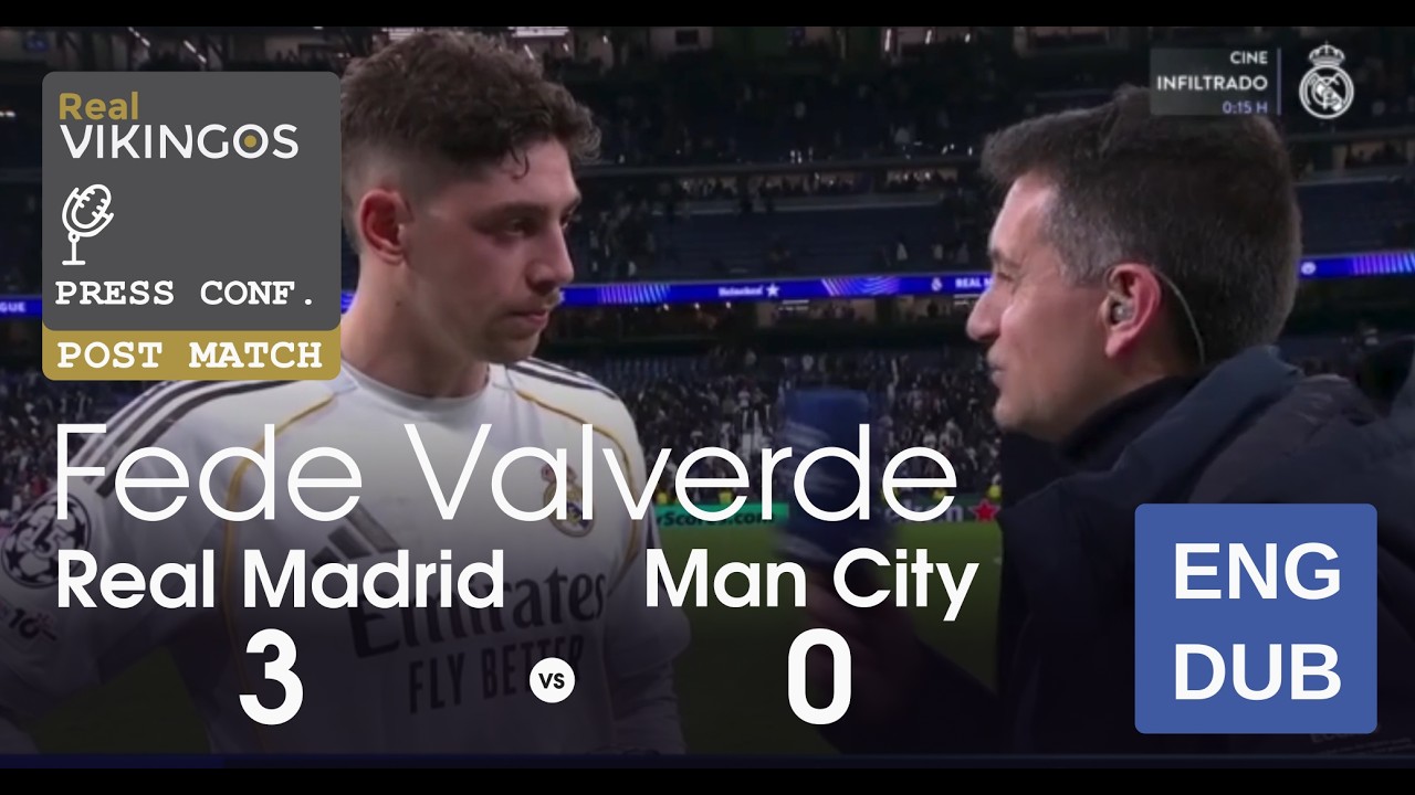 Fede Valverde - Real Madrid 3 - 0 Manchester City - English Dub UCL Post-Match Press - Interview
