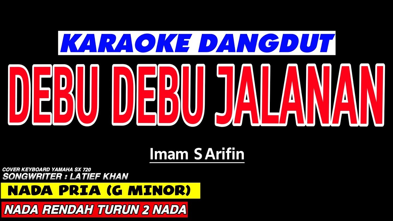 DEBU DEBU JALANAN - Karaoke Nada Pria (IMAM S ARIFIN)