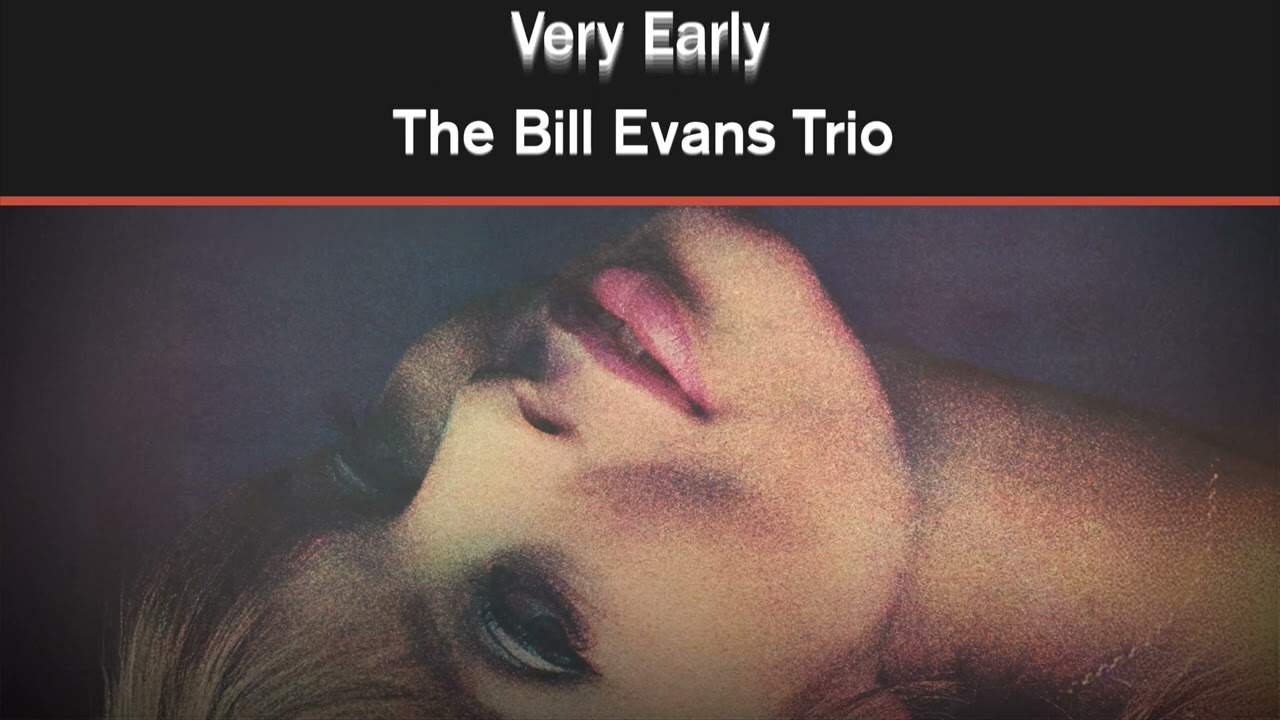 Bill Evans Trio - Very Early (Remastered 2025/Official Visualizer)
