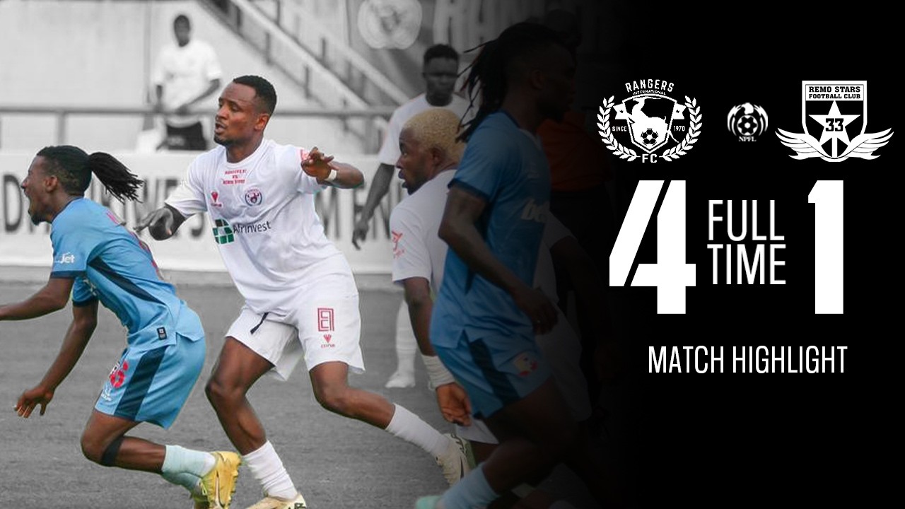 MATCH HIGHLIGHTS | RANGERS INTERNATIONAL 4 -1 REMO STARS
