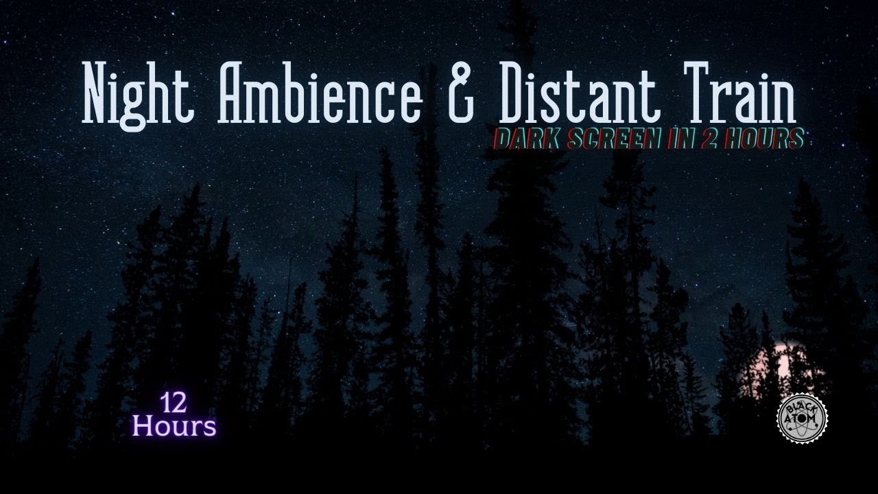 Relaxing Night Ambience with Distant Train ⨀ Calming White Noise for Peaceful Sleep