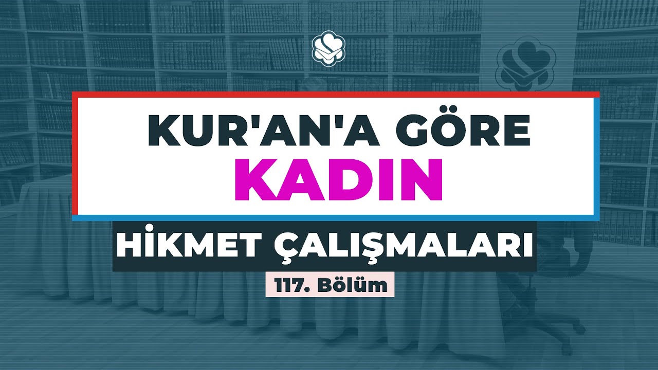 KUR'AN'A GÖRE KADIN | Hikmet Çalışmaları