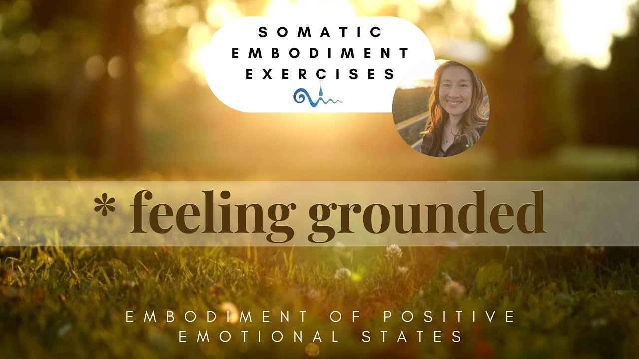 Feeling grounded- Short somatic embodiment exercise for stress relief
