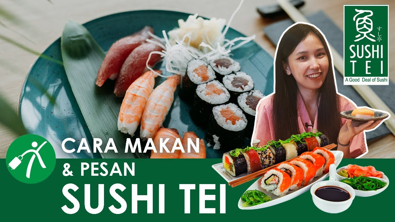 Cara Pesan dan Makan Sushi yang Benar di Sushi Tei
