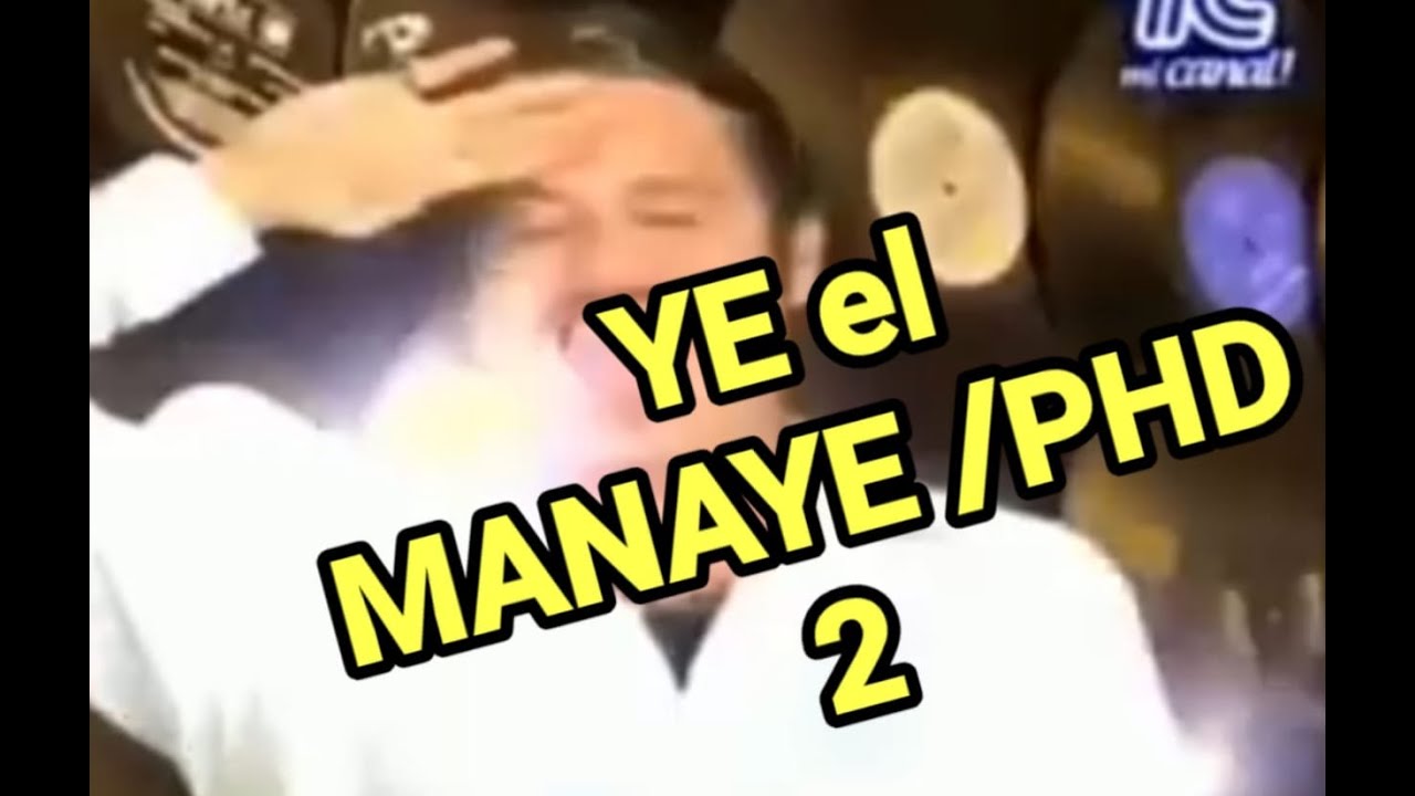 YE EL MANAYE 2 / phd