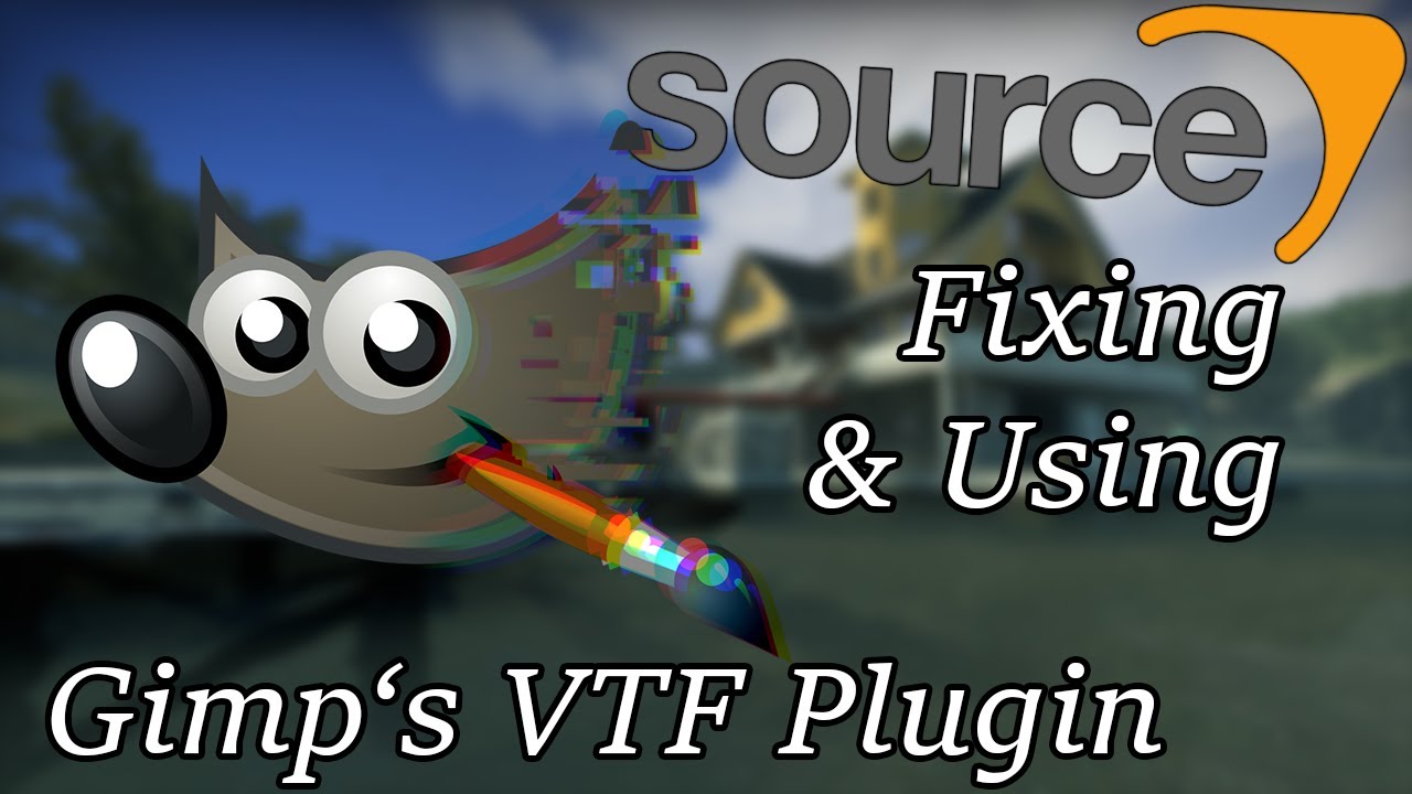 Исправление и использование плагина VTF для GIMP | Source Engine