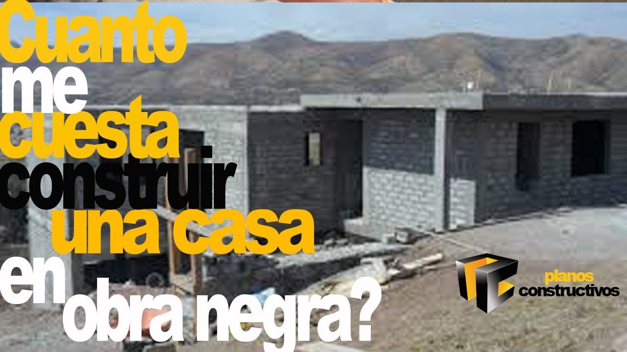 Cuanto me cuesta construir una casa en obra negra