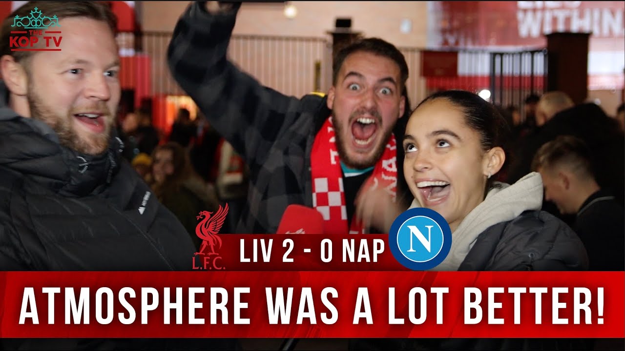 Liverpool 2-0 Napoli | Atmosphere Was A Lot Better | Rubi | Fan Cam