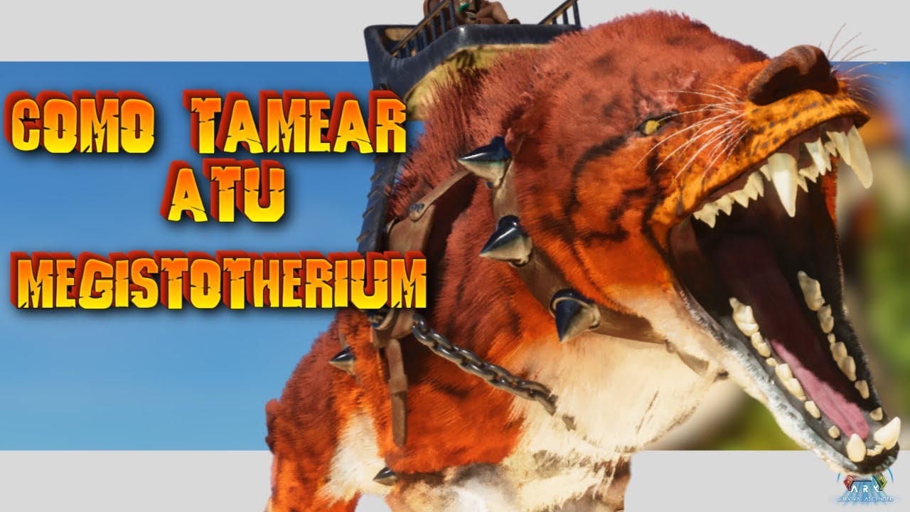 COMO TAMEAR a TU MEGISTOTHERIUM en ARK ASCENDED