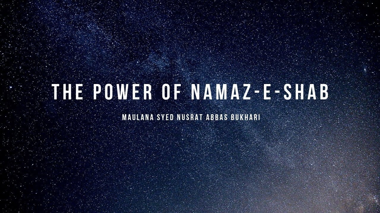 The Power of Namaz-e-Shab | Maulana Syed Nusrat Abbas Bukhari