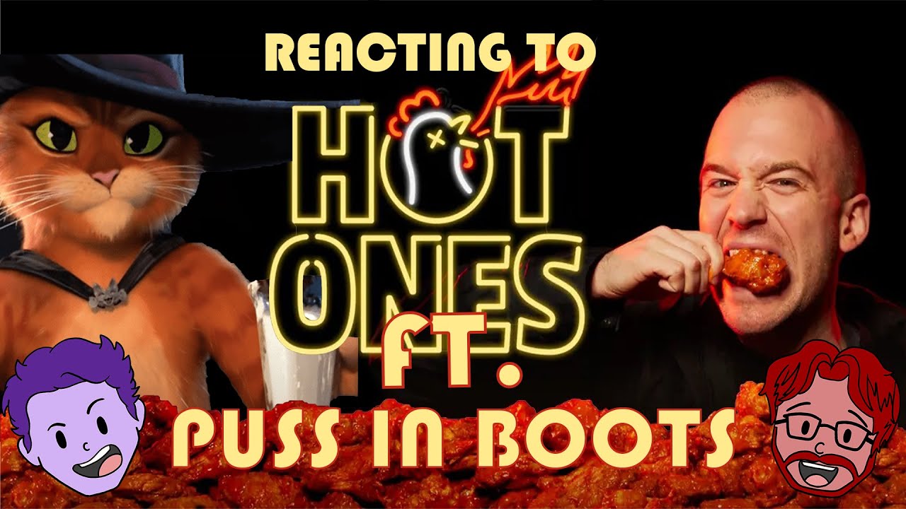 Puss in Boots was on HOT ONES
