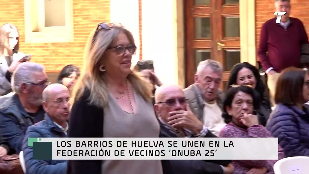Los barrios de Huelva se unen en la Federación de Vecinos ‘Onuba 25’