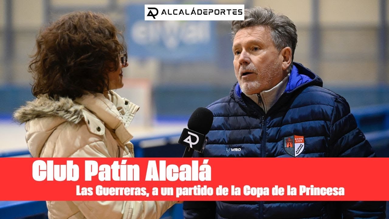 Las guerreras del Club Patín Alcalá se juegan la Copa de la Princesa a un partido