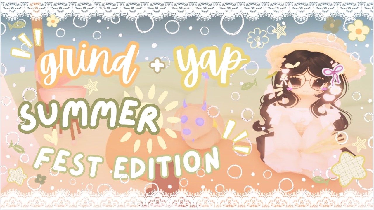 𖤓˚࿔ Grind and Yap With Me! (Summer Fest Edition) | Grinding Video #adoptme