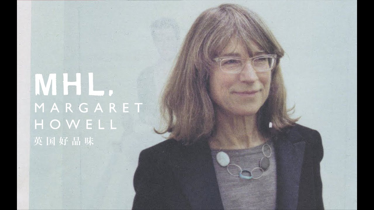 英国好品味MHL，Margaret Howell女士的故事（三）British brand, clothing, designer, fashion, heritage, trendy，unisex