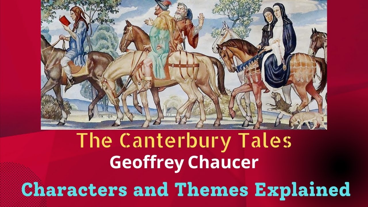 The Canterbury Tales by Geoffrey Chaucer: Characters and Themes Explained!