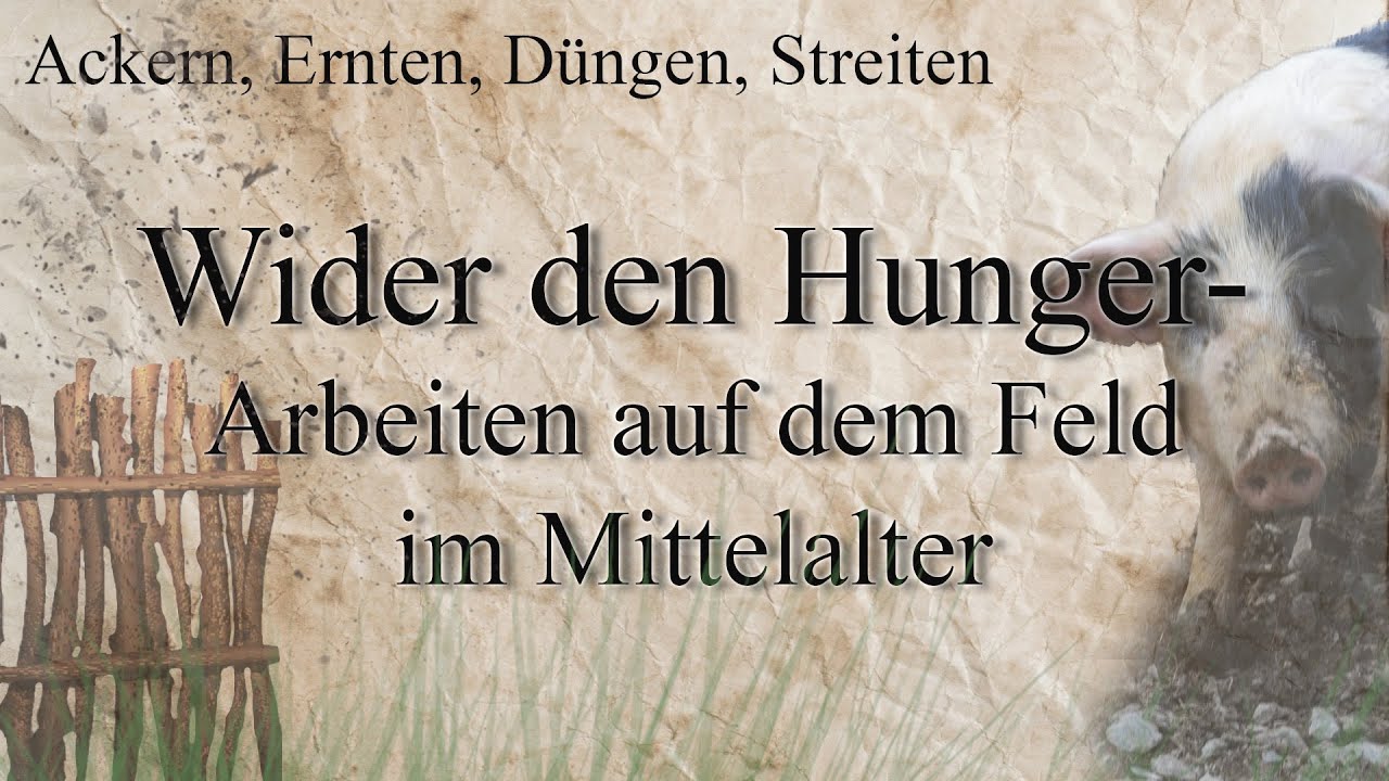 Geschichte des Dorfes - Wider den Hunger: Arbeiten auf dem Feld im Mittelalter