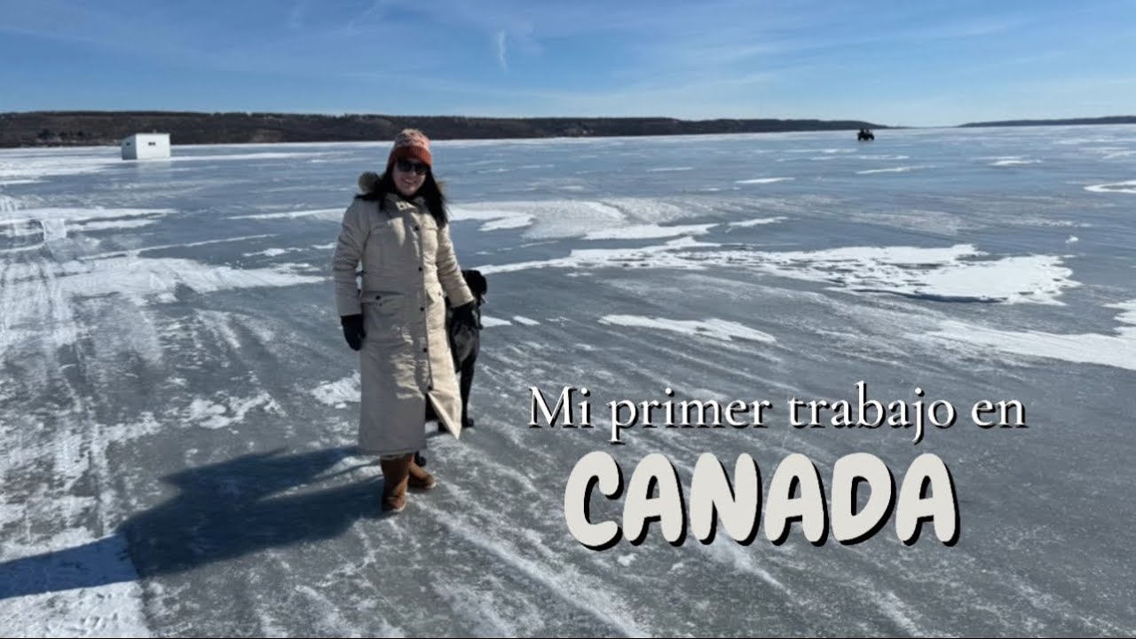 Mi primer trabajo en Canadá.