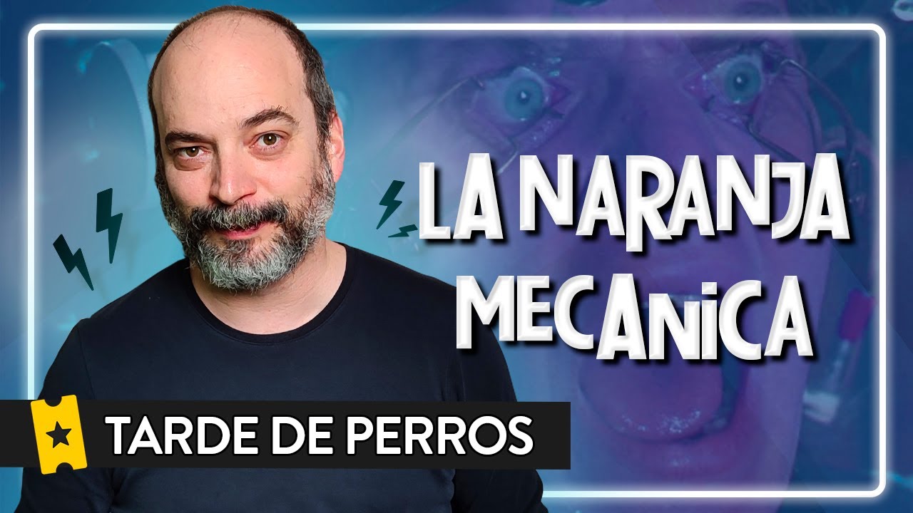 TARDE DE PERROS T4 E11 | LA NARANJA MECÁNICA de Stanley Kubrick (A Clockwork Orange)