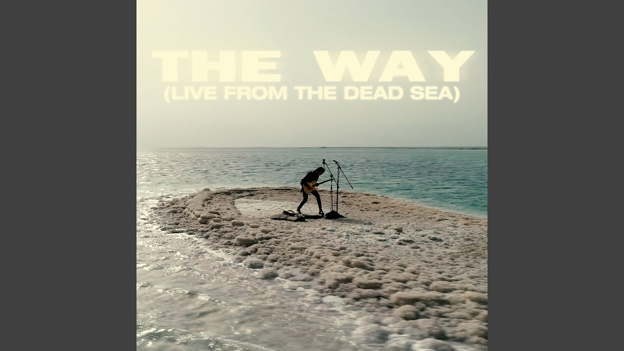 The Way (Live from the Dead Sea)