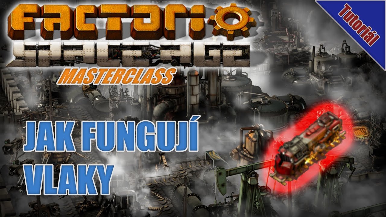 Jak fungují vlaky | FACTORIO masterclass 3