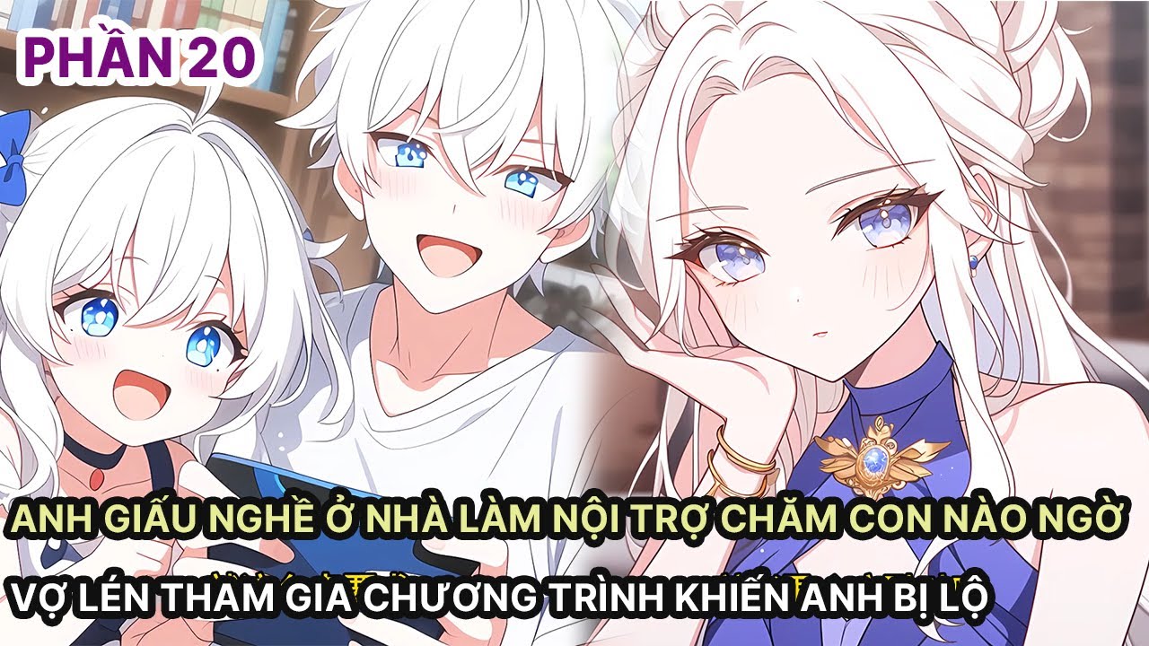 Anh Giấu Nghề Ở Nhà Làm Nội Trợ Chăm Con Nào Ngờ Vợ Lén Tham Gia Chương Trình Khiến Anh Bị Lộ P20