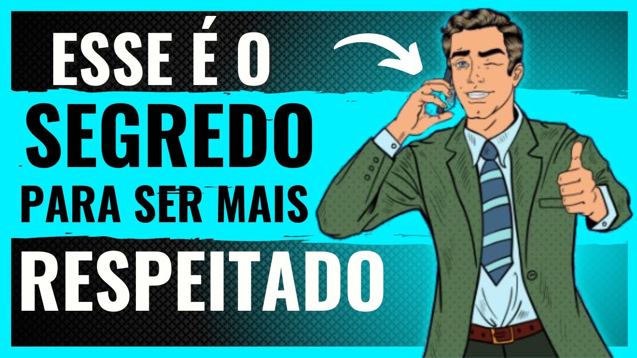 Como SER RESPEITADO por QUALQUER PESSOA IMEDIATAMENTE