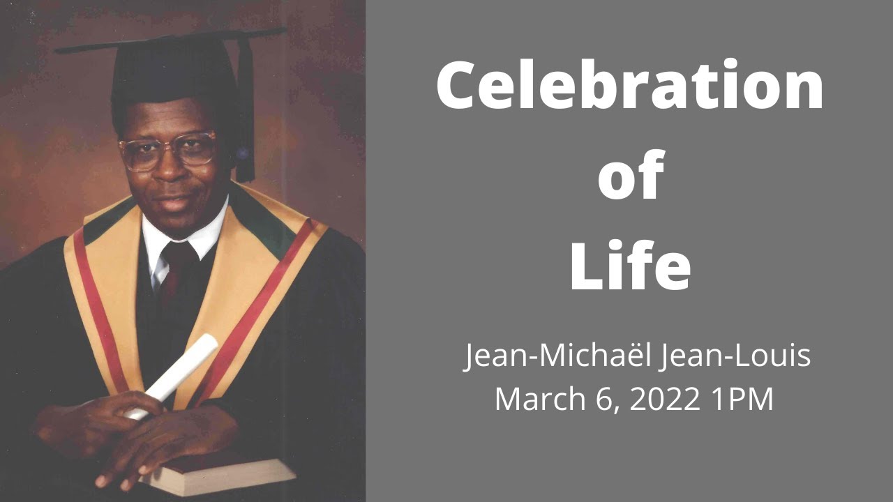 Celebration Of Life | Jean-Michaël Jean-Louis | March 6,2022