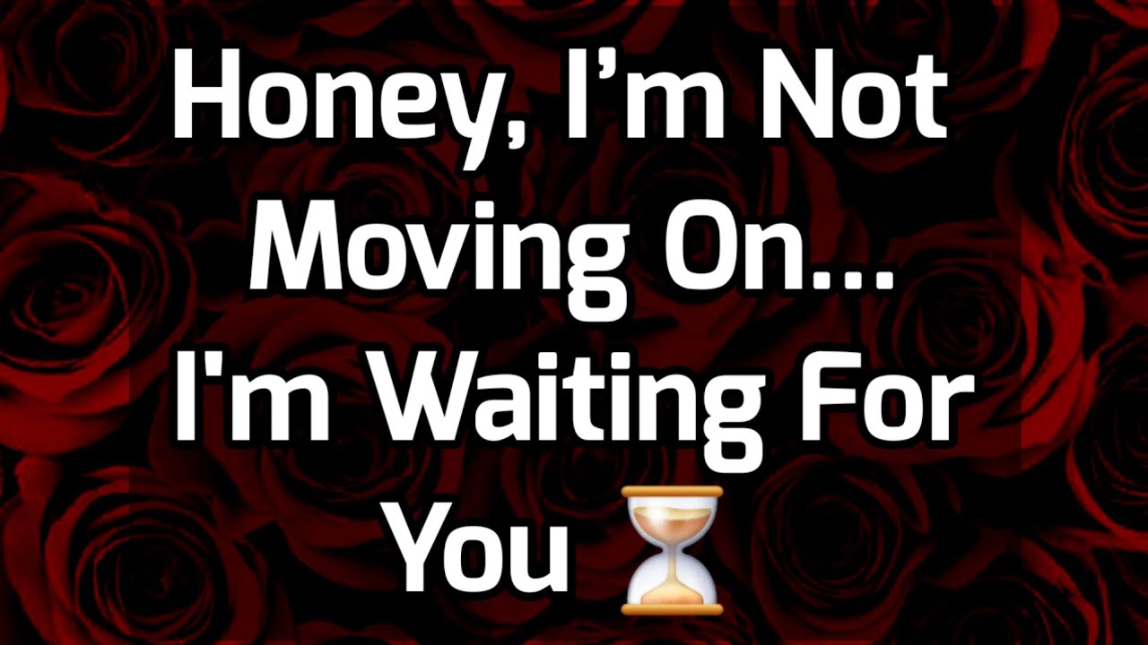 Dm to Df Love Messages For You 😞❤️ || Honey, I’m Not Moving On... I'm Waiting.. ⏳️🥰😍😘🤩😗 #loveletter 