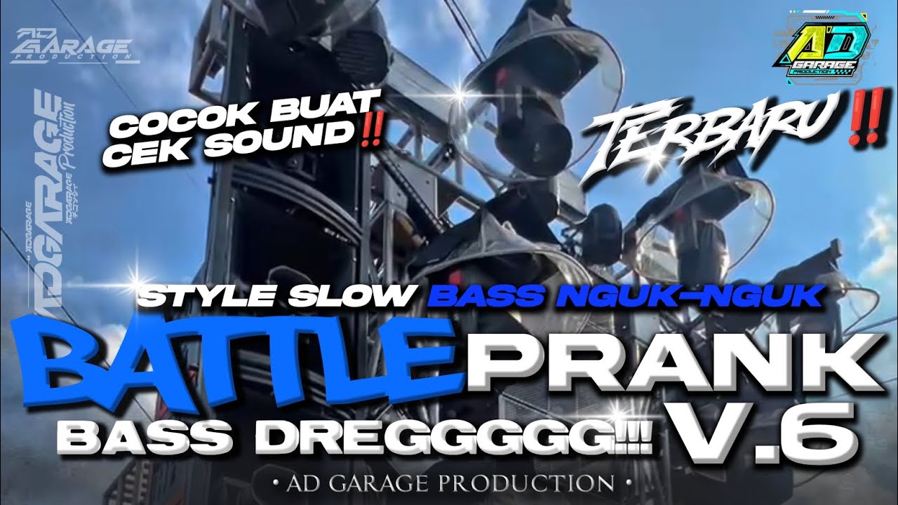 DJ BATTLE PRANK TERBARU V6‼️ STYLE BASS SLOW NGUK-NGUK WERRR🔥AD GARAGE PRODUCTION 