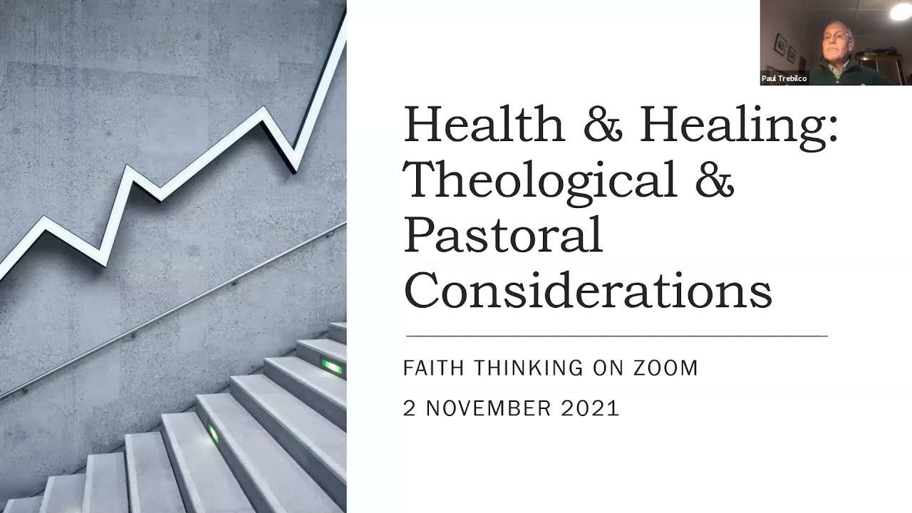 Faith Thinking –  Health and Healing: Theological and Pastoral Considerations