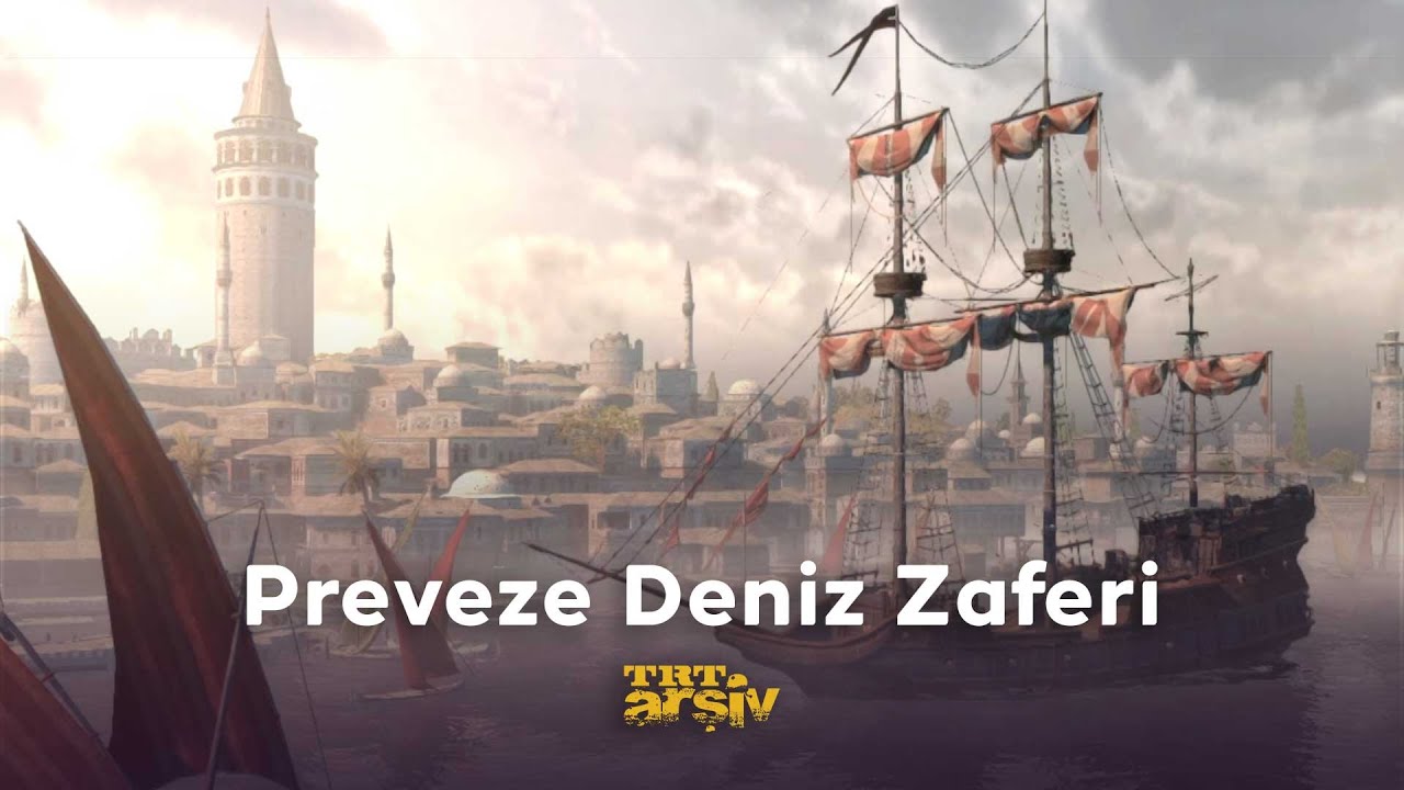 Preveze Deniz Zaferi | TRT Arşiv