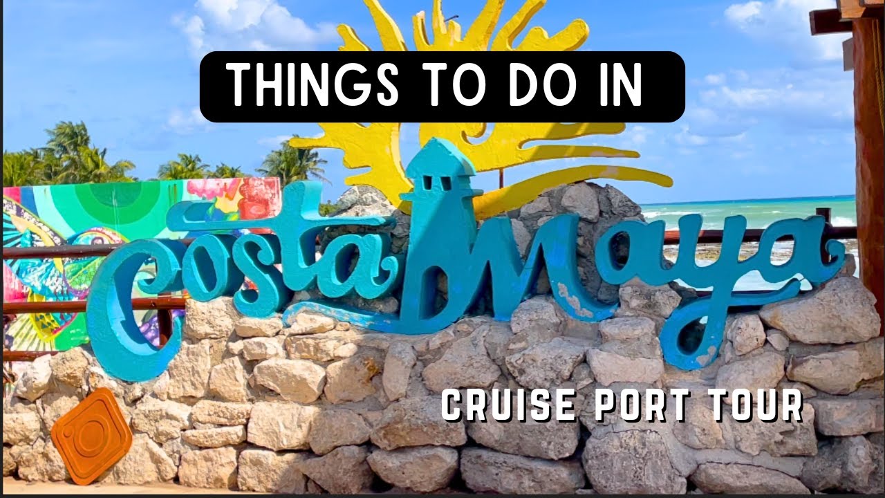 Costa Maya, Mexico TOUR | Things to Do