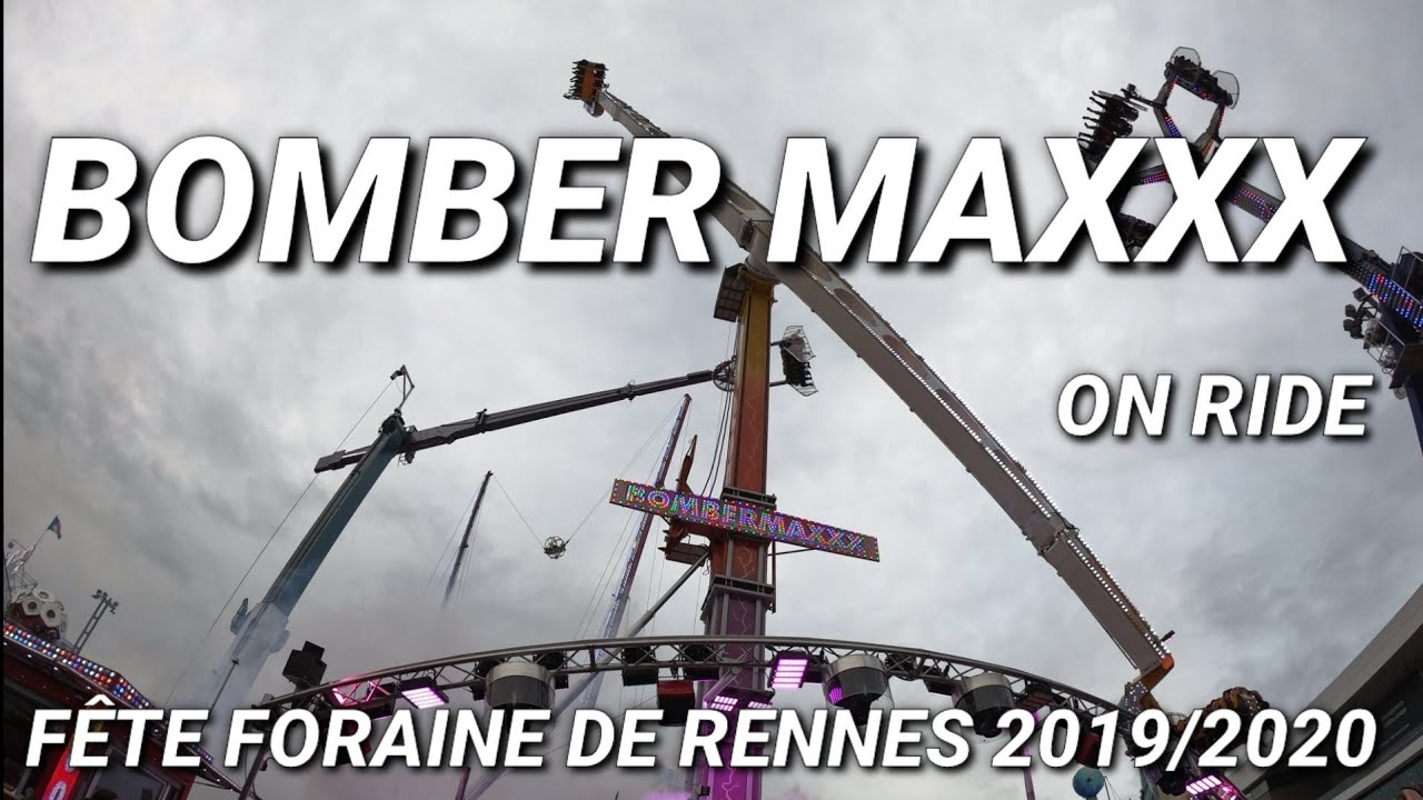 BOMBER MAXXX (ON RIDE) - FETE FORAINE DE RENNES 2019/2020