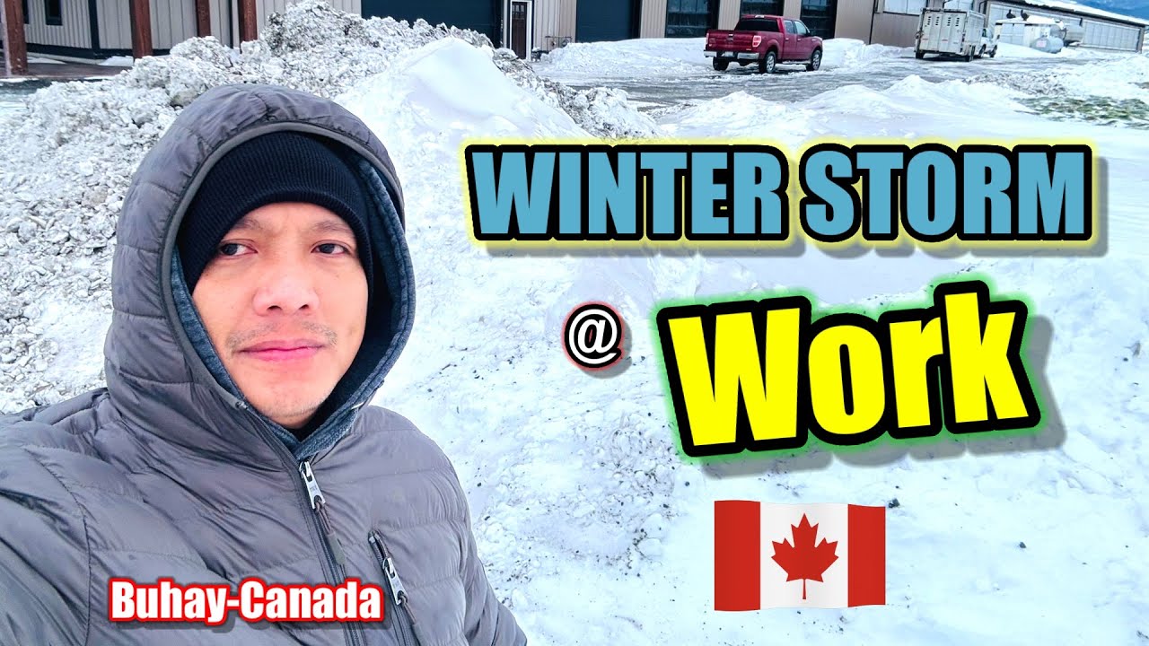 WINTER STORM @ WORK in CANADA #pinoycanada #filipinocanada #buhaycanada #canadalife