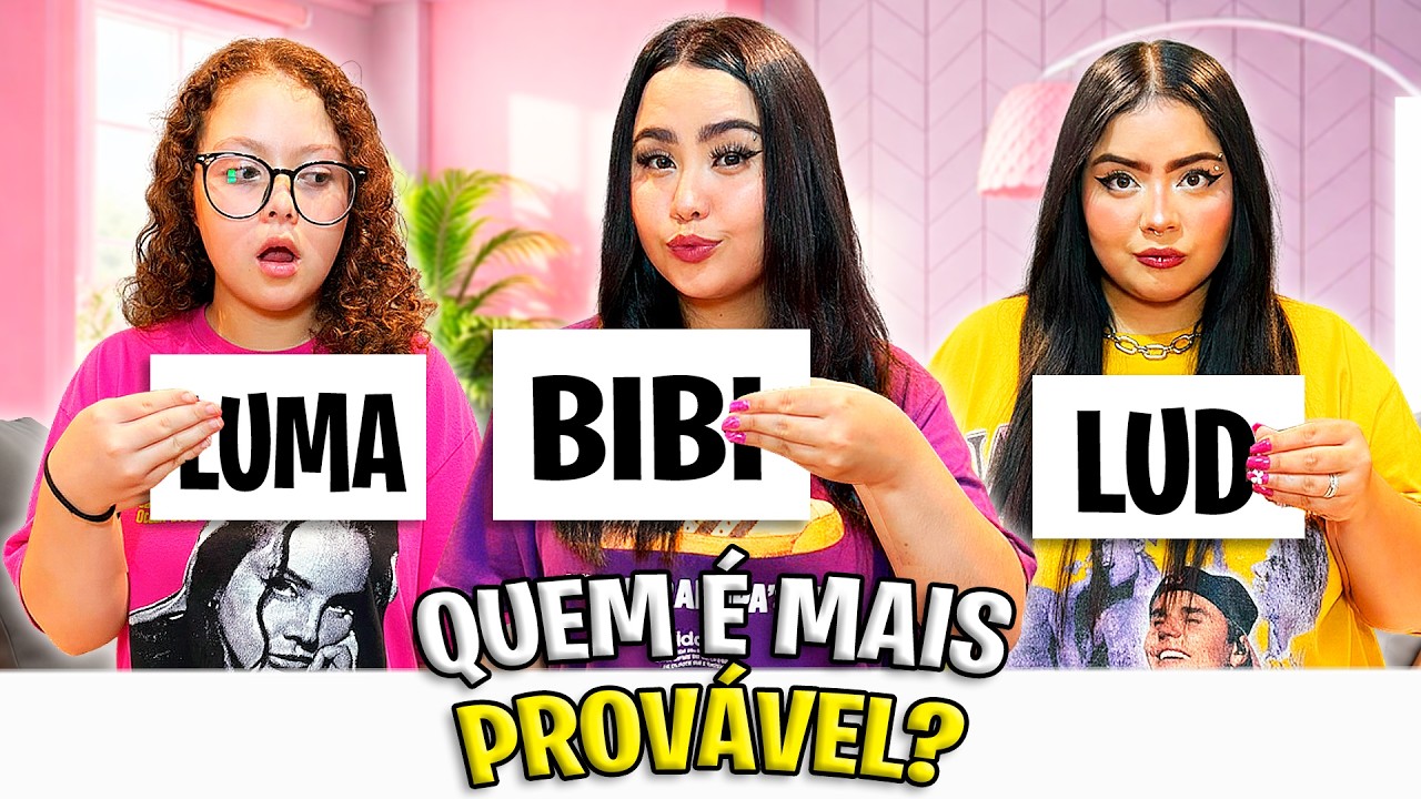 QUEM É MAIS PROVÁVEL? *Contamos tudo! | BIBI E LUD