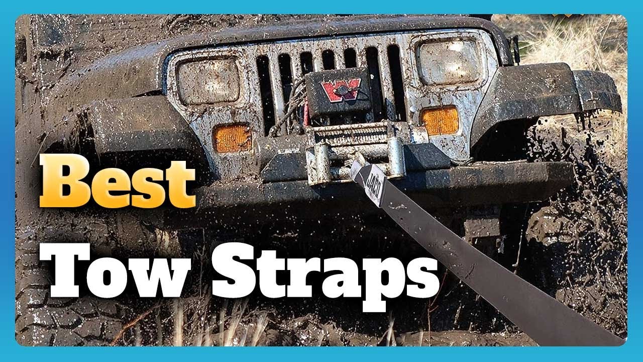 6 Best Tow Straps Buying Guide