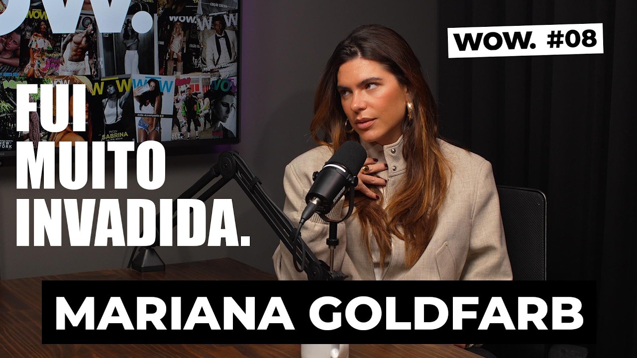 Mari Goldfarb: pressão ou prisão estética? WOWcast #08