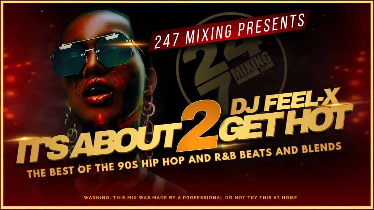 Dj Feel-X - Its About To Get Hot: 90s Classics Mix (Busta Rhymes, Mary J. Blige, Biggie & More)