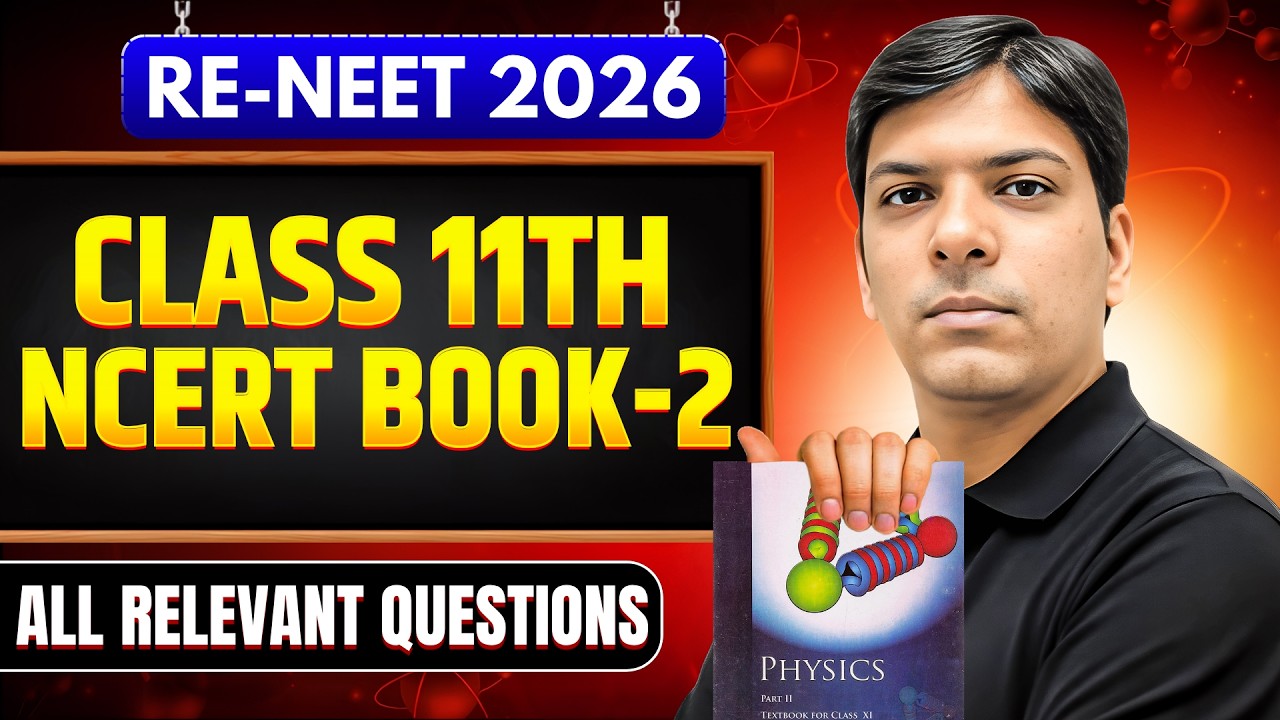RE-NEET 2026 | Class 11 Physics NCERT Book 2 | Most Important Questions Live! 🚀