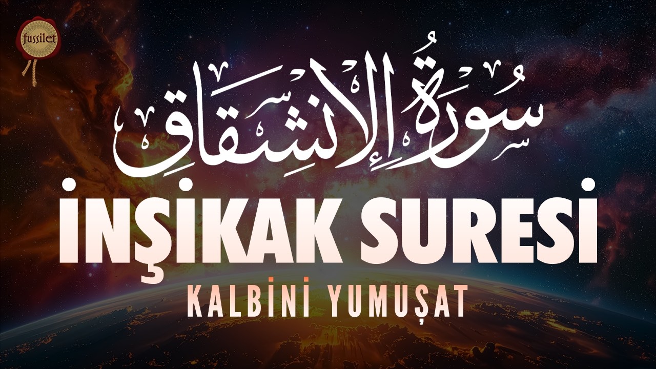 İnşikak Suresi | Kalbini Yumuşat | B&uuml;nyamin Atasever