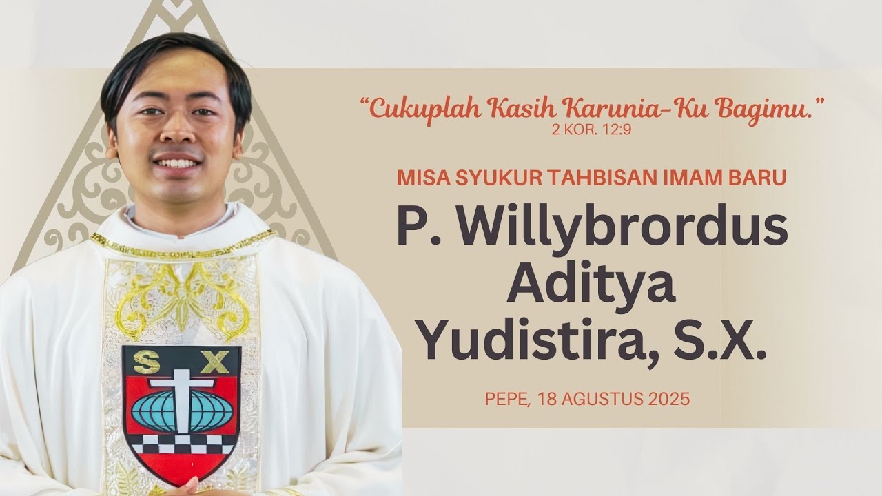 MISA SYUKUR TAHBISAN RM. P. WILLYBRORDUS ADITYA YUDISTIRA, S.X.