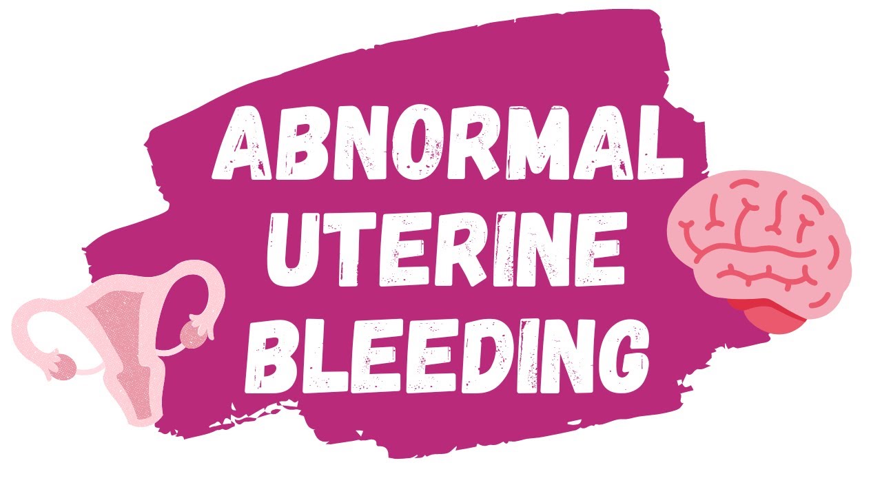 Abnormal Uterine Bleeding EXPLAINED | irregular bleeding, heavy menstrual bleeding