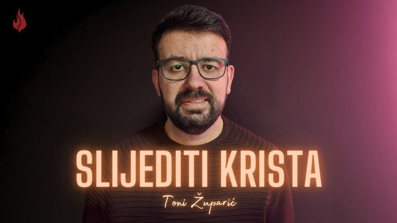 Slijediti Krista - Izgubiti Svoj Život Radi Spasenja | Toni Župarić