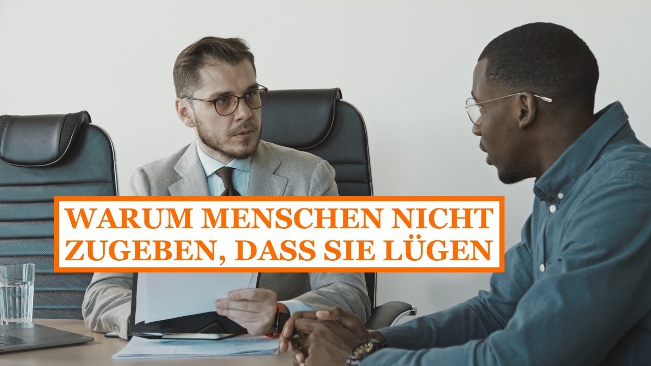 WARUM MENSCHEN NICHT ZUGEBEN, DASS SIE LÜGEN